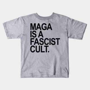 Maga is a Fascist Cult - black Kids T-Shirt